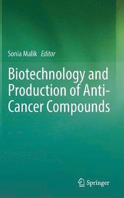 Biotechnology and Production of Anti-Cancer Compounds 1