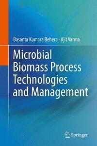 bokomslag Microbial Biomass Process Technologies and Management