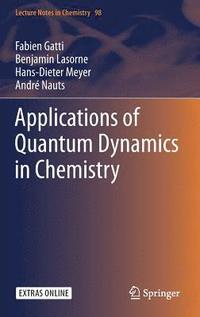 bokomslag Applications of Quantum Dynamics in Chemistry