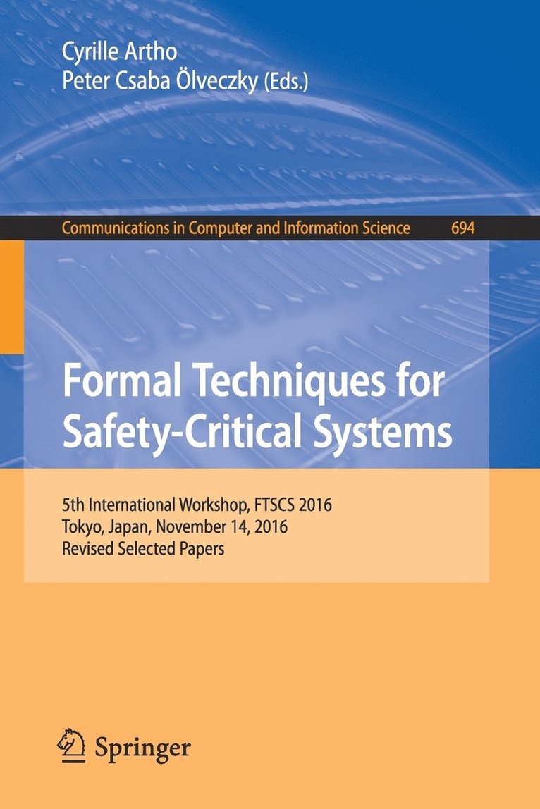 Formal Techniques for Safety-Critical Systems 1