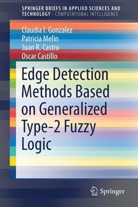 bokomslag Edge Detection Methods Based on Generalized Type-2 Fuzzy Logic