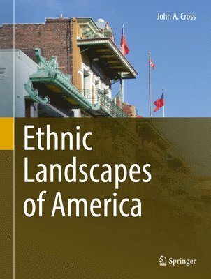 John A. Cross, John a. Cross - Ethnic Landscapes of America, Inbunden