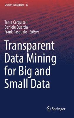 Transparent Data Mining for Big and Small Data 1