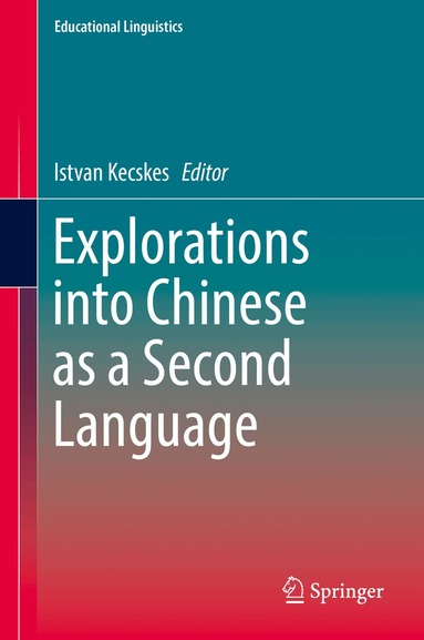 Istvan Kecskes - Explorations into Chinese as a Second Language, Inbunden