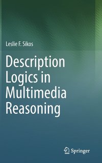 bokomslag Description Logics in Multimedia Reasoning