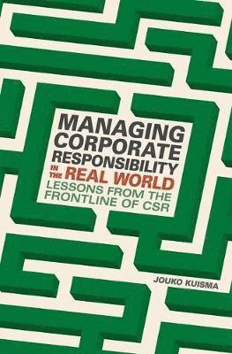 Managing Corporate Responsibility in the Real World 1