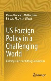 bokomslag US Foreign Policy in a Challenging World