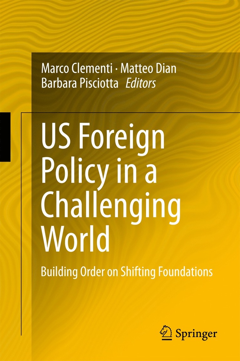 Marco Clementi, Matteo Dian, Barbara Pisciotta - US Foreign Policy in a Challenging World, Inbunden