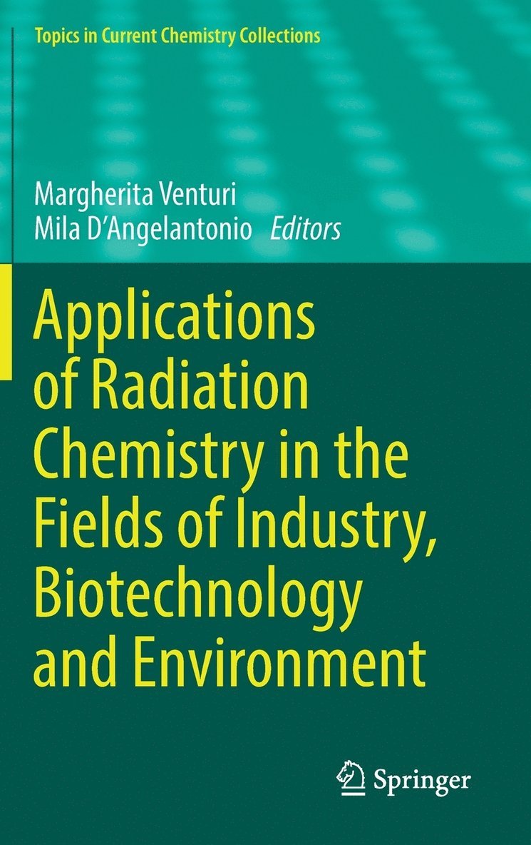 Applications of Radiation Chemistry in the Fields of Industry, Biotechnology and Environment 1