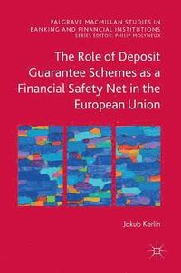 bokomslag The Role of Deposit Guarantee Schemes as a Financial Safety Net in the European Union