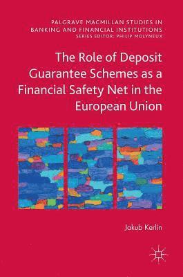 The Role of Deposit Guarantee Schemes as a Financial Safety Net in the European Union 1