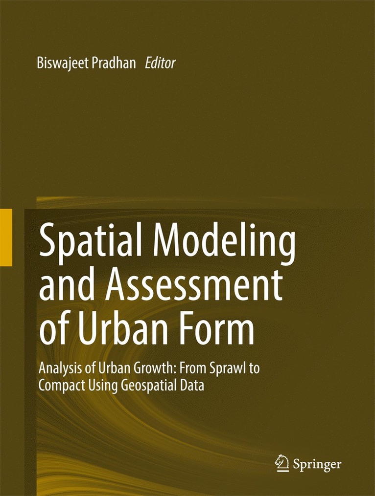 Biswajeet Pradhan - Spatial Modeling and Assessment of Urban Form, Inbunden