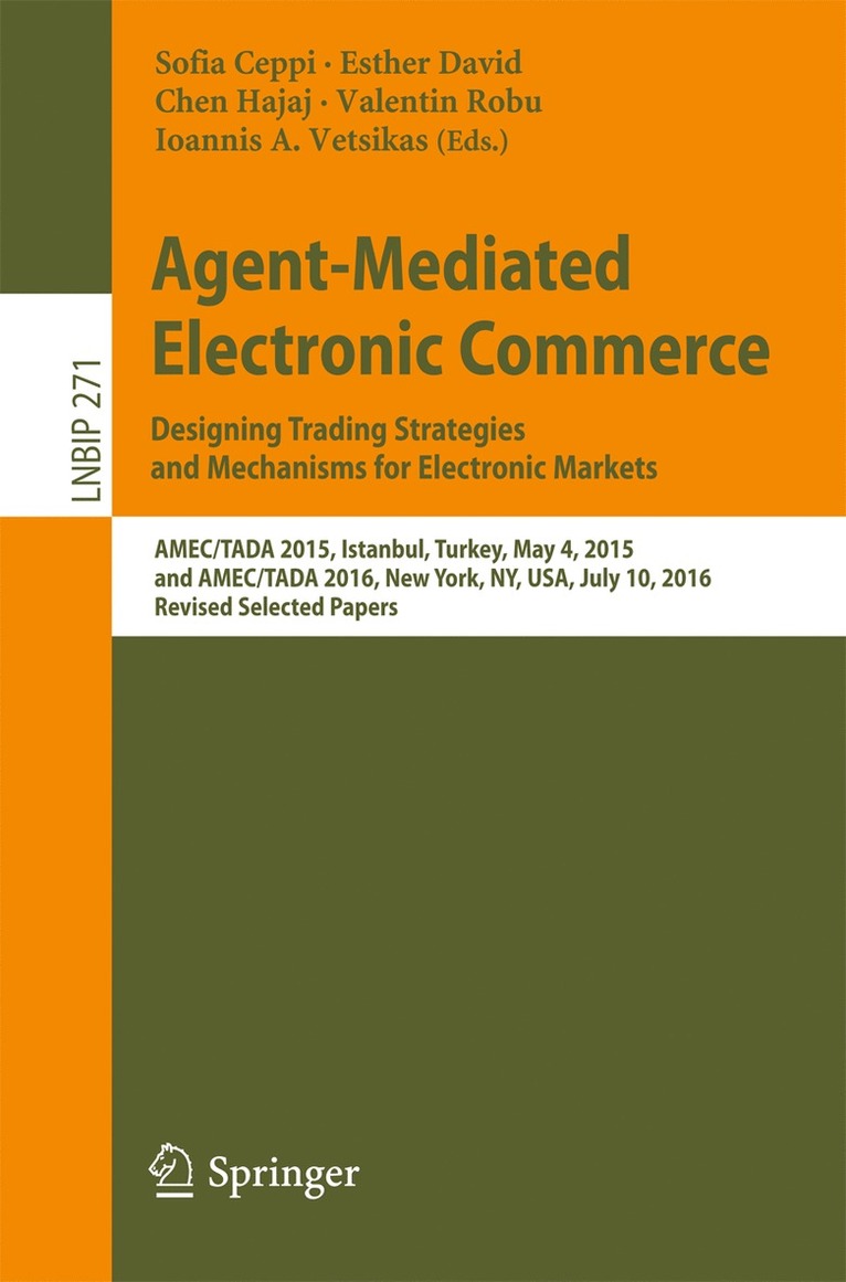 Sofia Ceppi, Esther David, Chen Hajaj, Valentin Robu, Ioannis A. Vetsikas - Agent-Mediated Electronic Commerce. Designing Trading Strategies and Mechanisms for Electronic Markets, Häftad