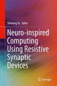 bokomslag Neuro-inspired Computing Using Resistive Synaptic Devices
