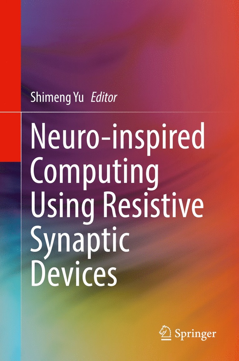 Shimeng Yu - Neuro-inspired Computing Using Resistive Synaptic Devices, Inbunden