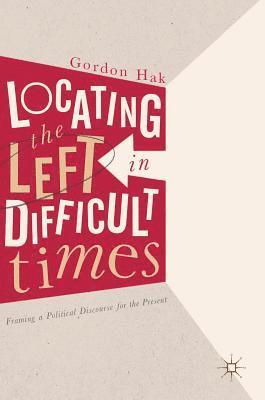 Locating the Left in Difficult Times 1