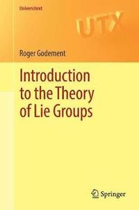 bokomslag Introduction to the Theory of Lie Groups
