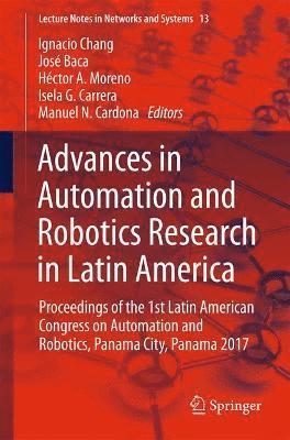 Advances in Automation and Robotics Research in Latin America 1