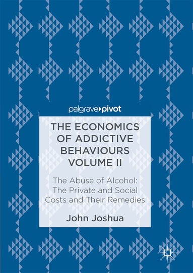 John Joshua - Economics of Addictive Behaviours Volume II, Inbunden