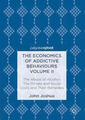 bokomslag The Economics of Addictive Behaviours Volume II