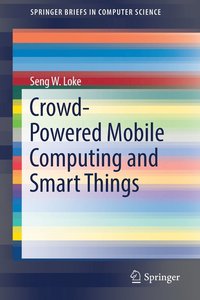 bokomslag Crowd-Powered Mobile Computing and Smart Things