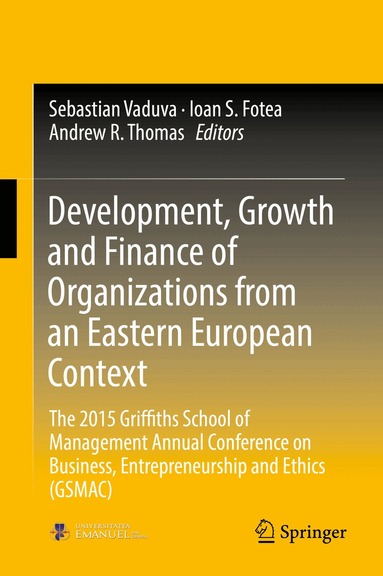 Sebastian Vaduva, Ioan S. Fotea, Andrew R. Thomas - Development, Growth and Finance of Organizations from an Eastern European Context, Inbunden