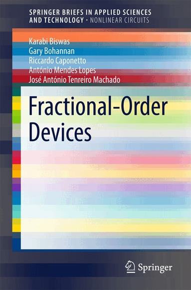 Karabi Biswas, Gary Bohannan, Riccardo Caponetto, António Mendes Lopes, José António Tenreiro Machado - Fractional-Order Devices, Häftad