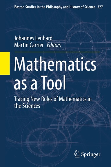 Johannes Lenhard, Martin Carrier - Mathematics as a Tool, Inbunden