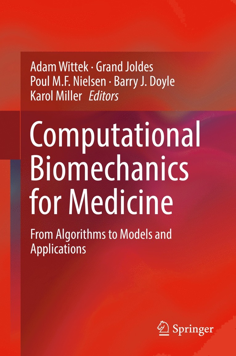 Adam Wittek, Grand Joldes, Poul M.F. Nielsen, Barry J. Doyle, Karol Miller, Poul M. F. Nielsen - Computational Biomechanics for Medicine, Inbunden