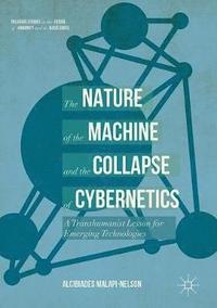 bokomslag The Nature of the Machine and the Collapse of Cybernetics