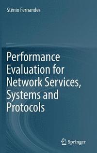 bokomslag Performance Evaluation for Network Services, Systems and Protocols