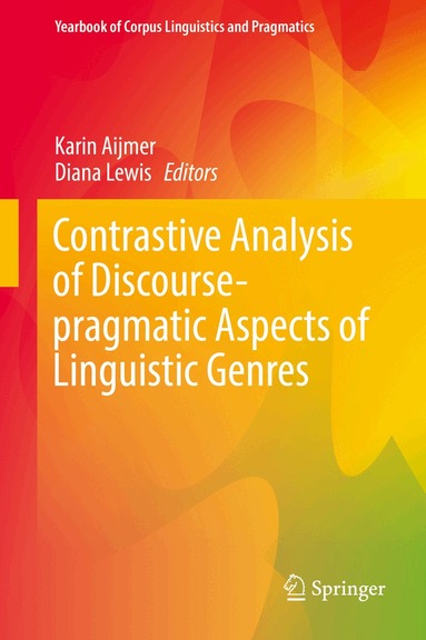Karin Aijmer, Diana Lewis - Contrastive Analysis of Discourse-pragmatic Aspects of Linguistic Genres, Inbunden