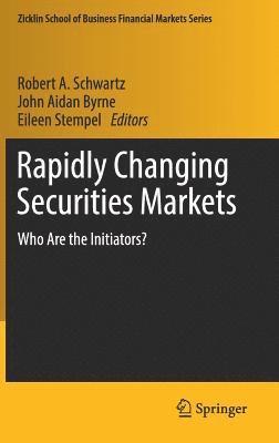 Rapidly Changing Securities Markets 1