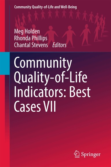 Meg Holden, Rhonda Phillips, Chantal Stevens - Community Quality-of-Life Indicators: Best Cases VII, Inbunden