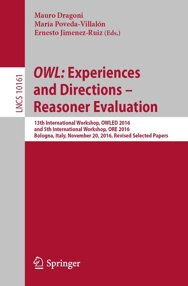 Mauro Dragoni, María Poveda-Villalón, Ernesto Jimenez-Ruiz - OWL: Experiences and Directions – Reasoner Evaluation, Häftad