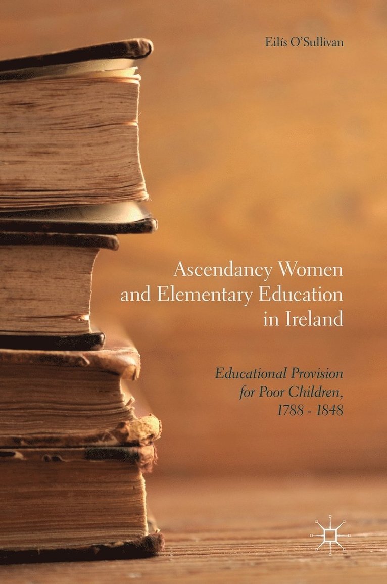 Ascendancy Women and Elementary Education in Ireland 1