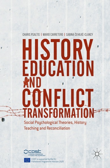 Charis Psaltis, Mario Carretero, Sabina Čehajić-Clancy - History Education and Conflict Transformation, Inbunden