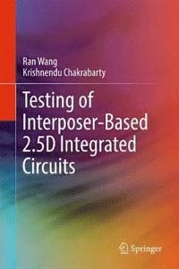 bokomslag Testing of Interposer-Based 2.5D Integrated Circuits