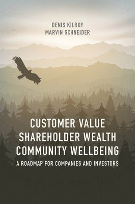 Customer Value, Shareholder Wealth, Community Wellbeing 1