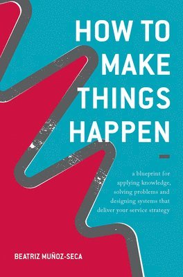 bokomslag How to Make Things Happen