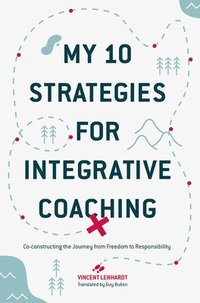 bokomslag My 10 Strategies for Integrative Coaching