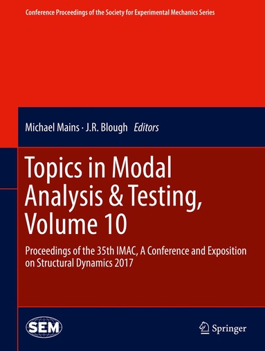 Michael Mains, J.R. Blough - Topics in Modal Analysis & Testing, Volume 10, Inbunden