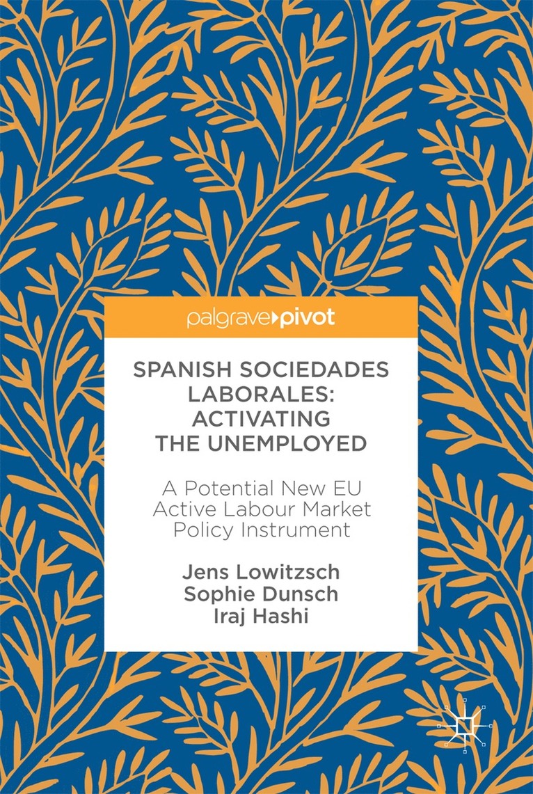 Jens Lowitzsch, Sophie Dunsch, Iraj Hashi - Spanish Sociedades Laborales—Activating the Unemployed, Inbunden