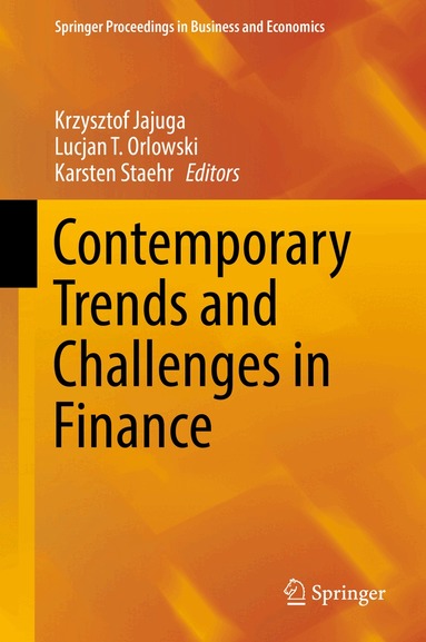 Krzysztof Jajuga, Lucjan T. Orlowski, Karsten Staehr - Contemporary Trends and Challenges in Finance, Inbunden