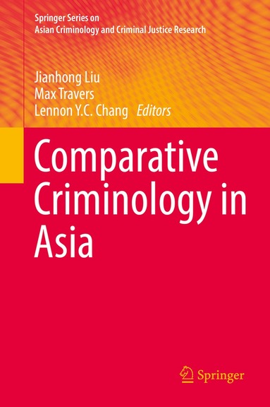 Jianhong Liu, Max Travers, Lennon Y.C. Chang - Comparative Criminology in Asia, Inbunden