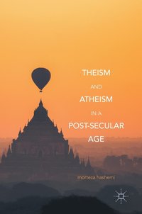 bokomslag Theism and Atheism in a Post-Secular Age