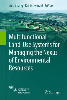 Multifunctional Land-Use Systems for Managing the Nexus of Environmental Resources 1