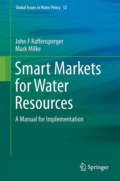 John F. Raffensperger, Mark W. Milke - Smart Markets for Water Resources, Inbunden