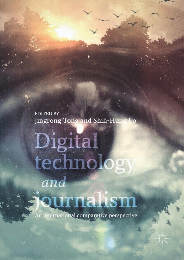 Jingrong Tong, Shih-Hung Lo - Digital Technology and Journalism, Inbunden