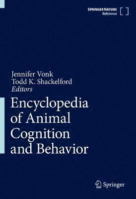 Jennifer Vonk, Todd Shackelford - Encyclopedia of Animal Cognition and Behavior, Inbunden